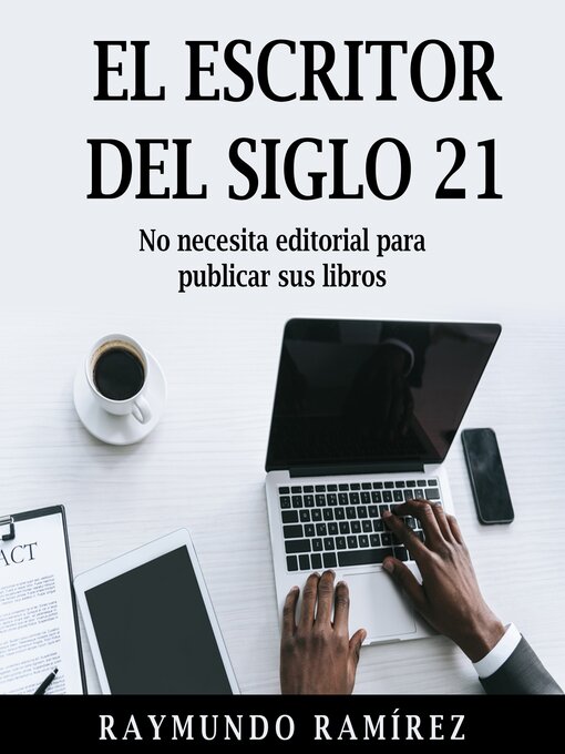 Title details for EL ESCRITOR DEL SIGLO 21 by Raymundo Ramírez - Wait list